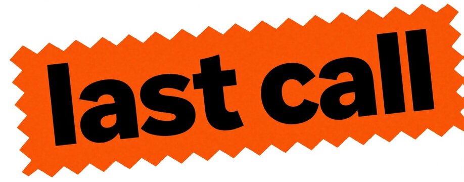Orange zig zag sticker with black last call text. Urgent banner design for final sale deadline warning. Promotional label for retail shop discount event end notification. Graphic element for