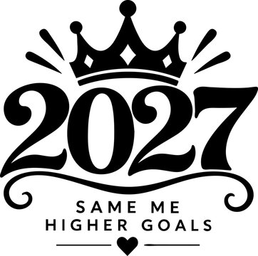 2027 New Year Typography with Crown and Higher Goals