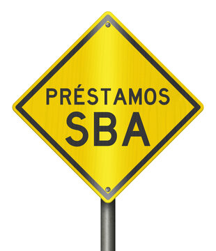 SBA Loans yellow warning sign Prestamos in Spanish isolated on white