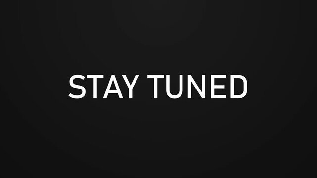 Stay Tuned Animated Text on Black Background, Minimal Cinematic Typography Motion Graphics