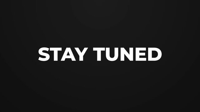 Stay Tuned Animated Text on Black Background, Minimal Cinematic Typography Motion Graphics