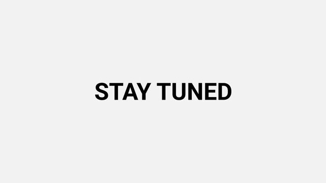 Stay Tuned Animated Text on Black Background, Minimal Cinematic Typography Motion Graphics
