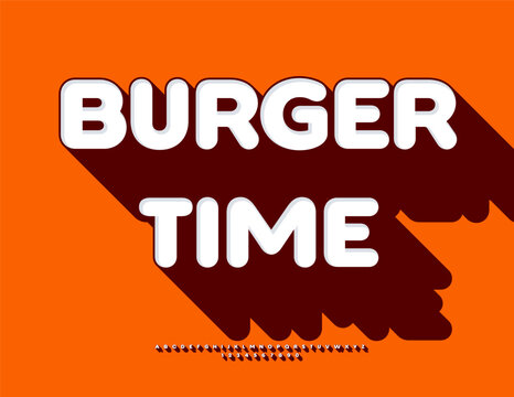 Vector Advertisement template Burger Time. Modern Font with Big Shadow. Creative set of Bright Rounded 3D Alphabet Letters and Numbers.