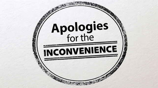 A circular black rubber ink stamp with the text apologies for the inconvenience printed on white paper background, business concept design