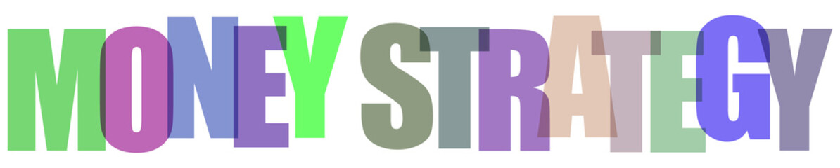 Colorful typography displaying the text money strategy with overlapping semitransparent letters © MST