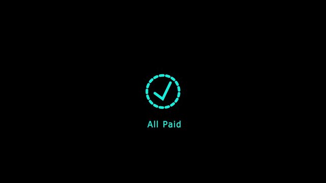 Sky blue check mark icon with all paid text animation on black background. Tick mark done icon complete accept with payment successfully. Motion graphics  4k video.