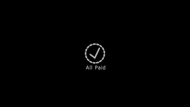 White check mark icon with all paid text animation on black background. Tick mark done icon complete accept with payment successfully. Motion graphics  4k video.