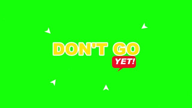 Dont Go Yet Animated Text on Green Screen Background for Video Editing.