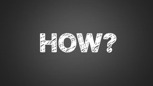 HOW? text written in white chalk on a dark chalkboard background.