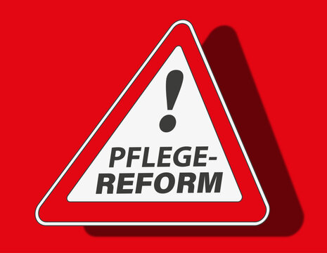 Pflegereform Warnschild, Symbol f&uuml;r &Auml;nderungen, Krise und Reformen in der Pflege