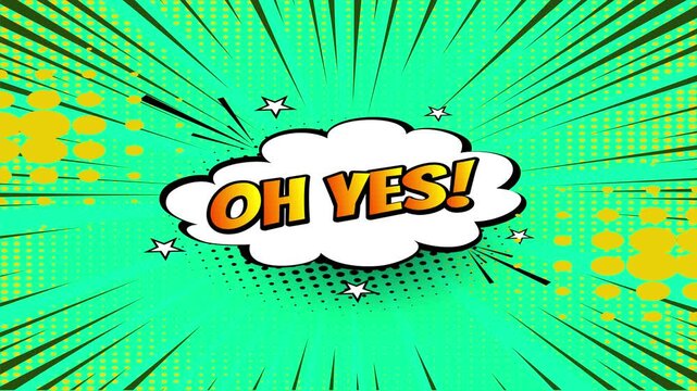 Oh Yes comic speech bubble animation on a green halftone background