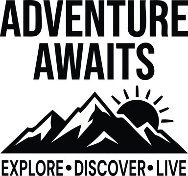 Dramatic bold typography declares adventure awaits above majestic mountains and a vibrant rising sun encouraging exploration and inspiring a fully lived life