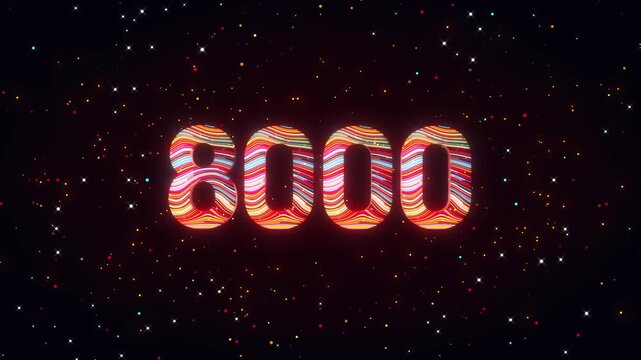 Animated 3D number 8000 rotates dynamically while colorful flowing lines and glowing particles move across a futuristic cosmic background with vibrant digital energy.