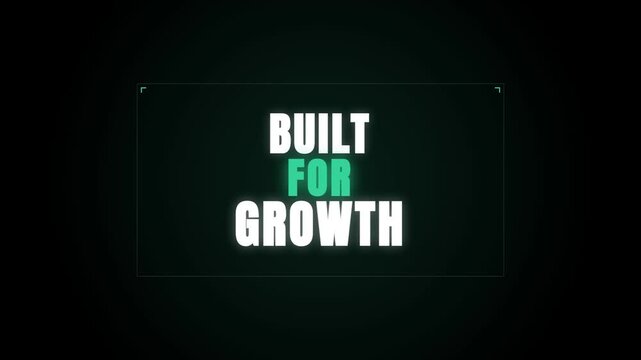 A static, professional title card displays the text BUILT FOR GROWTH in bold white lettering with a subtle green glow against a solid black background.