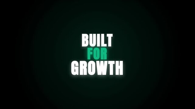 A minimalist video featuring the bold white text 'BUILT FOR GROWTH' on a dark background, accented by a pulsing green glow that creates a modern and dynamic professional atmosphere.