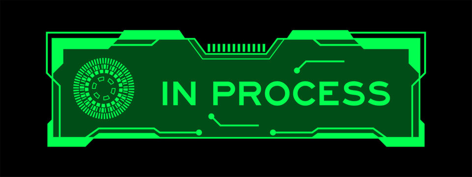 Green futuristic hud banner that have word in process on user interface screen on black background