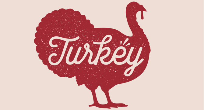 Turkey, poultry, lettering. Silhouette turkey, lettering Turkey, meat poster. Poultry meat, poultry meat symbol. Graphic style, branding design. Thanksgiving day greeting card. Vector Illustration