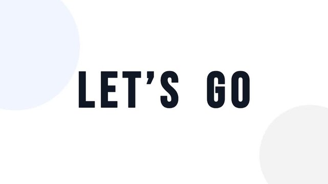 Animated typographic motion graphic with text let is go on white background.