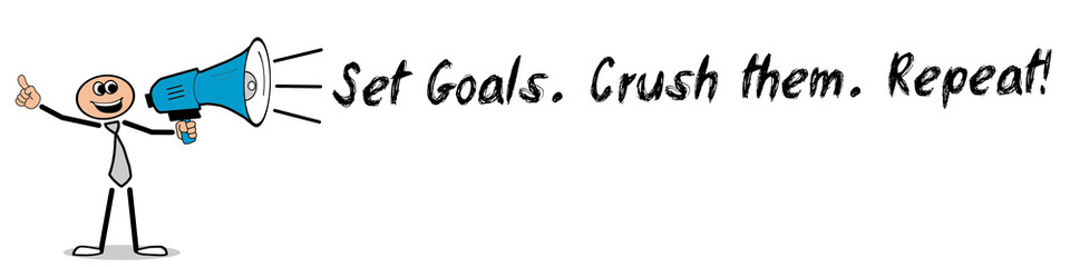 Obraz premium Set Goals. Crush them. Repeat 