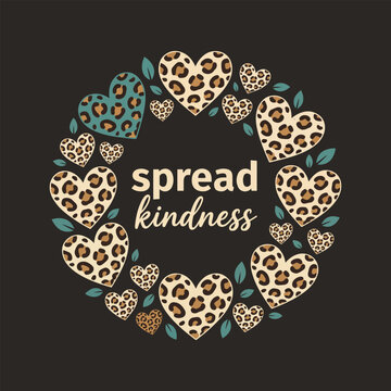 Spread Kindness leopard print heart wreath vector illustration with floral accents for inspirational apparel design