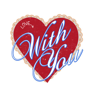 vintage apparel graphic design in heart shape, Love with you typography slogan, girl's vector graphic design, spring summer prints, t-shirt sweatshirt fashion clothing artwork. 