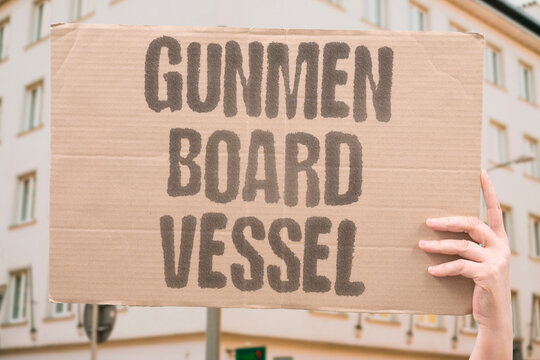 "Gunmen board vessel" Armed attackers hijack ship. ATTACKERS. HIJACK. VESSEL. ARMED. BOARD.