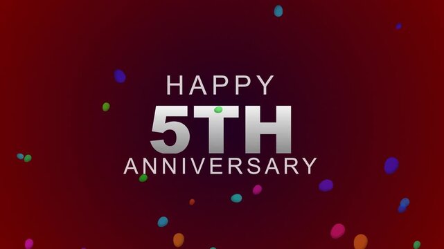 Happy 5th anniversary celebration graphic with silver text and colorful floating confetti on dark red background for corporate milestone video production and party greeting card design