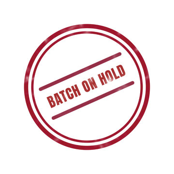 Batch on hold red circular stamp with crossed lines