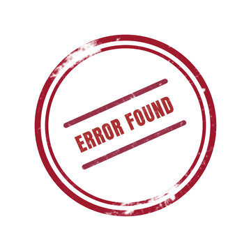 Red error found stamp with distressed edges