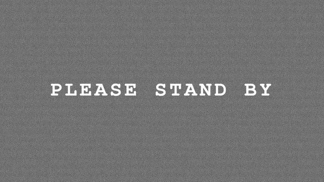 Analog TV static noise with please stand by text for broadcast interruption and technical error