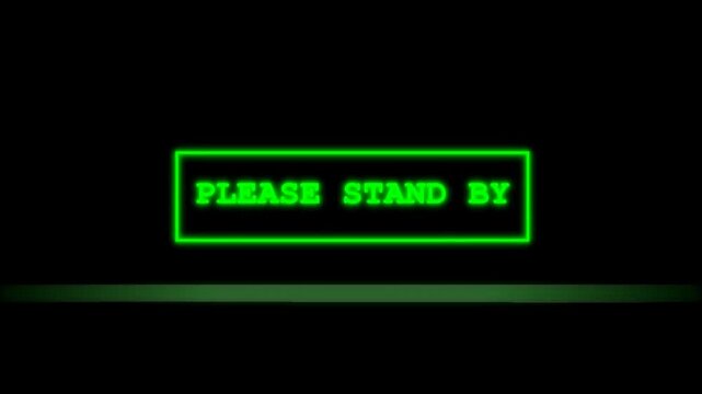 Retro green neon please stand by sign with analog television glitch and scanlines