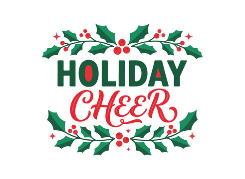 Holiday cheer lettering with holly leaves and berries vector illustration for festive greetings