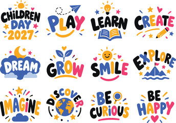 Fototapeta premium Set of colorful childrens day typography and icons, including words like play, learn, create, dream, grow, smile, explore, imagine, discover, be curious, and be happy