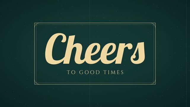 "Cheers" vintage title card in bold retro script, appearing letter by letter inside an ornamental frame above the words To Good Times, dark teal and pale gold with film grain