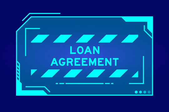 Futuristic hud banner that have word loan agreement on user interface screen on blue background