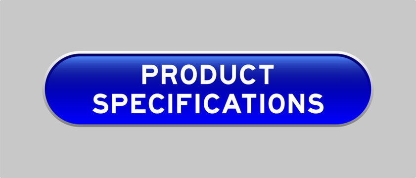 Blue color capsule shape button with word product specification on gray background