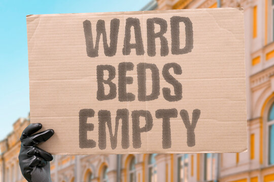 "Ward beds empty" Hospital closures reduce capacity. BED. CLOSURE. CAPACITY. HOSPITAL. CARE.