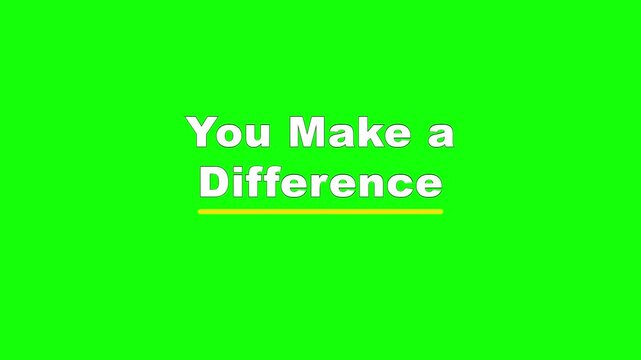 You Make a Difference Alternating Slide Text Animation on Green Screen