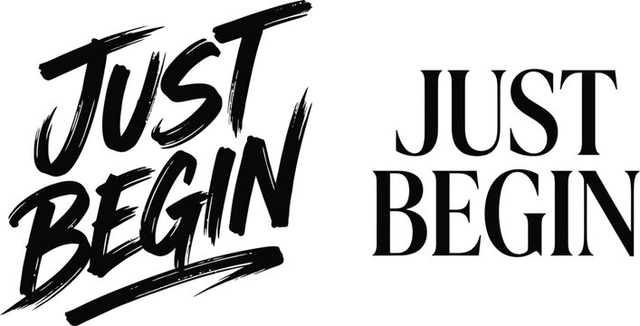 Motivational text design featuring just begin written in brush script and elegant serif typography