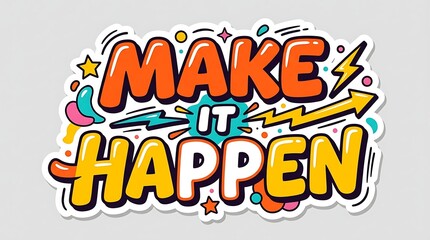 Obraz premium Make It Happen Motivational Retro Typography Sticker Design