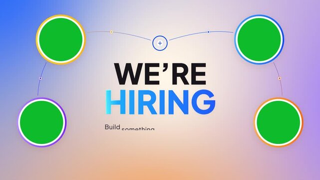 We're Hiring Team Network Animation with Green Screen Avatar Placeholders on Soft Gradient Background. Human Connection Recruitment with Four Team Member Circles and Curved Paths