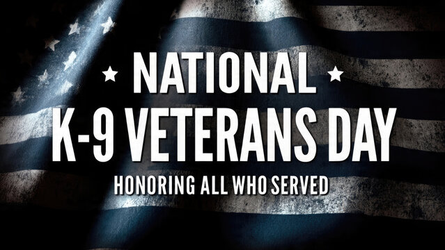 American flag background with text honoring national k9 veterans day and service dogs