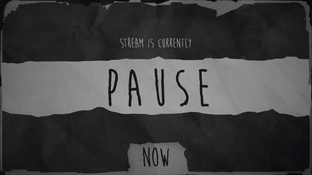Grunge torn paper pause stream loop background with slow zoom and hand drawn text. Suitable for break interludes, dark pause banners, and horror themed timeouts.