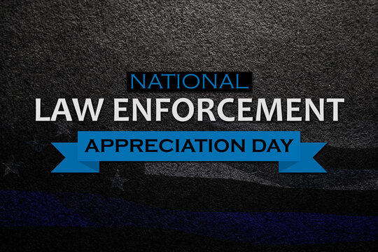 Law enforcement appreciation day is observed every year on January 9. Inscription on black textured background with transparent American flag.