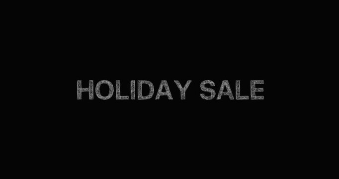 HOLIDAY SALE - sketch uppercase typography text - smooth reveal on black background