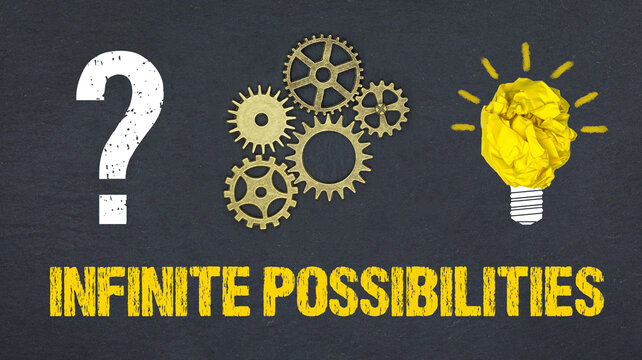 Infinite Possibilities	
