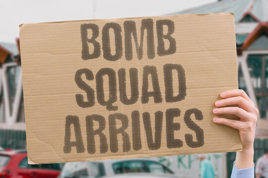 "Bomb squad arrives" Experts defuse suspicious device safely. BOMB. SQUAD. DISPOSAL. POLICE. CORDON.