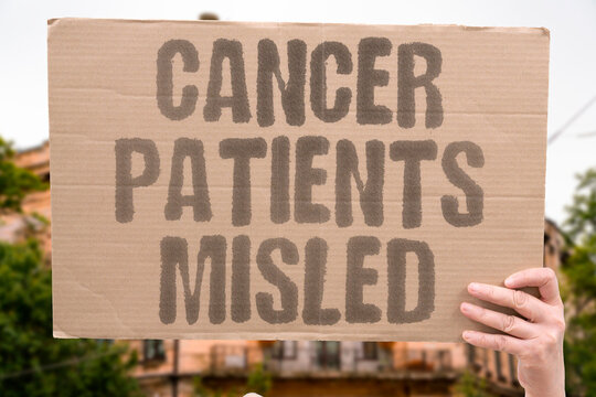 "Cancer patients misled" Deceptive claims about experimental treatments emerge. CANCER. PATIENTS. MISLED. CLINIC. TRIALS.