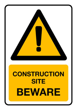 construction site beware sign board
