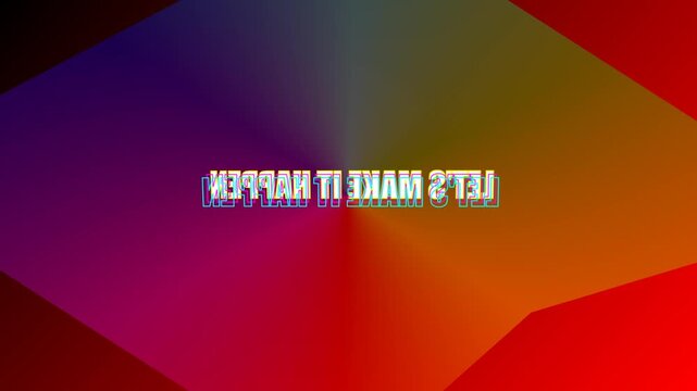 Motivational Quote "Let's Make It Happen" Over Abstract Colorful Gradient Background with Geometric Shapes, Inspiring Business Concept